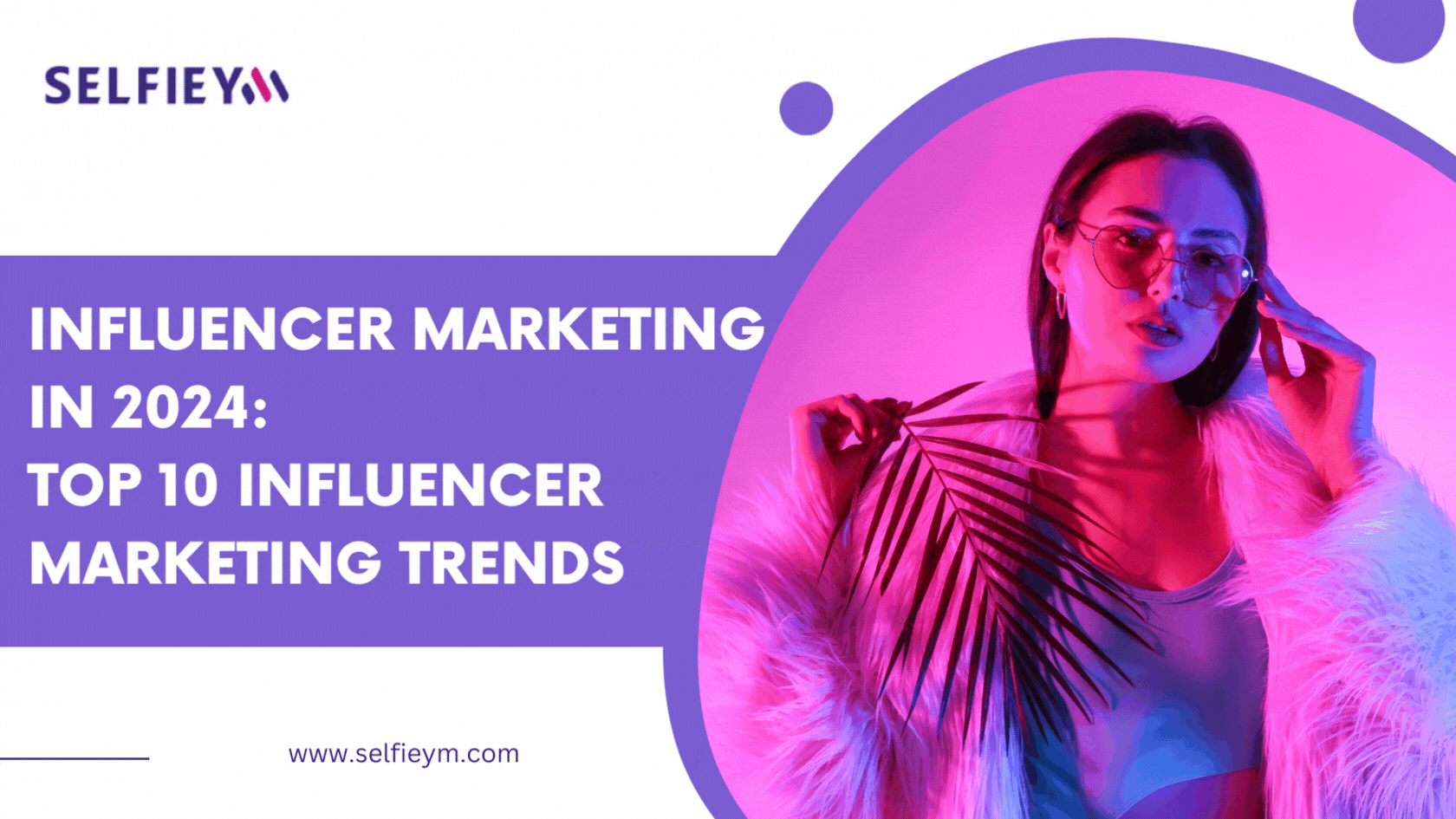 Influencer Marketing in 2024 Top 10 Influencer Marketing Trends